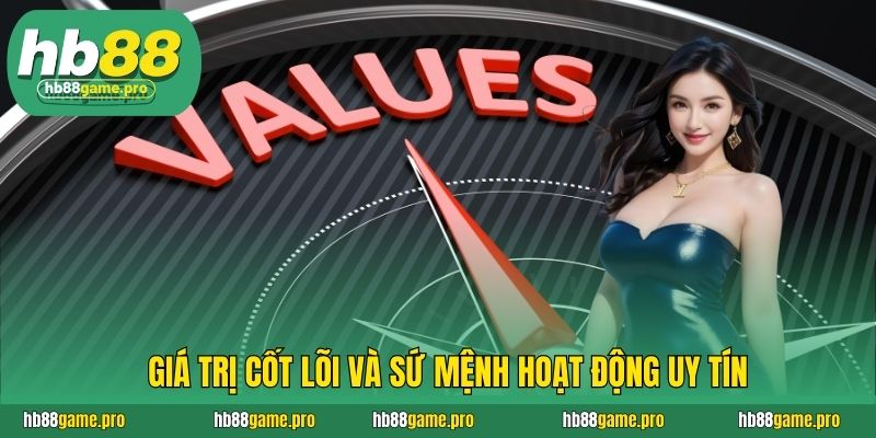 HB88 48 Giá trị cốt lõi và sứ mệnh hoạt động uy tín