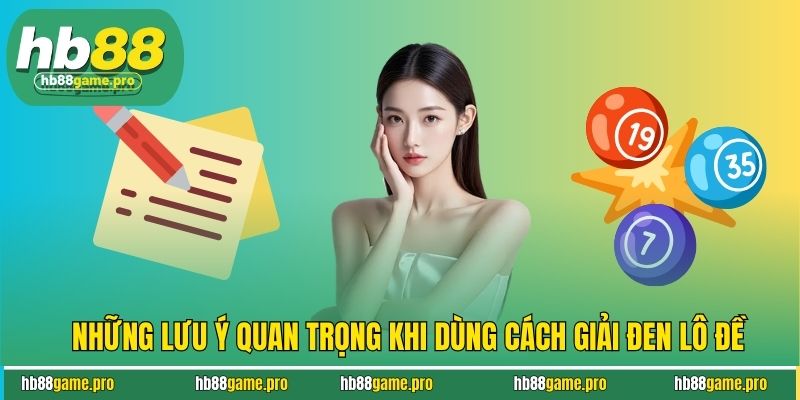 Cách Giải Đen Lô Đề - Bí Quyết Lấy May Thắng Lớn Đỉnh Cao 2 Những lý do game thủ cần nắm vững cách giải đen lô đề