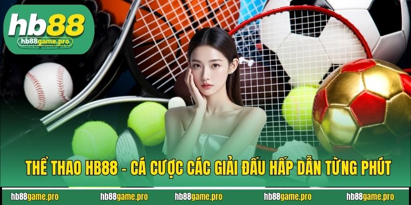 Thể Thao HB88 - Cá Cược Các Giải Đấu Hấp Dẫn Từng Phút 7 Thể Thao HB88 - Cá Cược Các Giải Đấu Hấp Dẫn Từng Phút